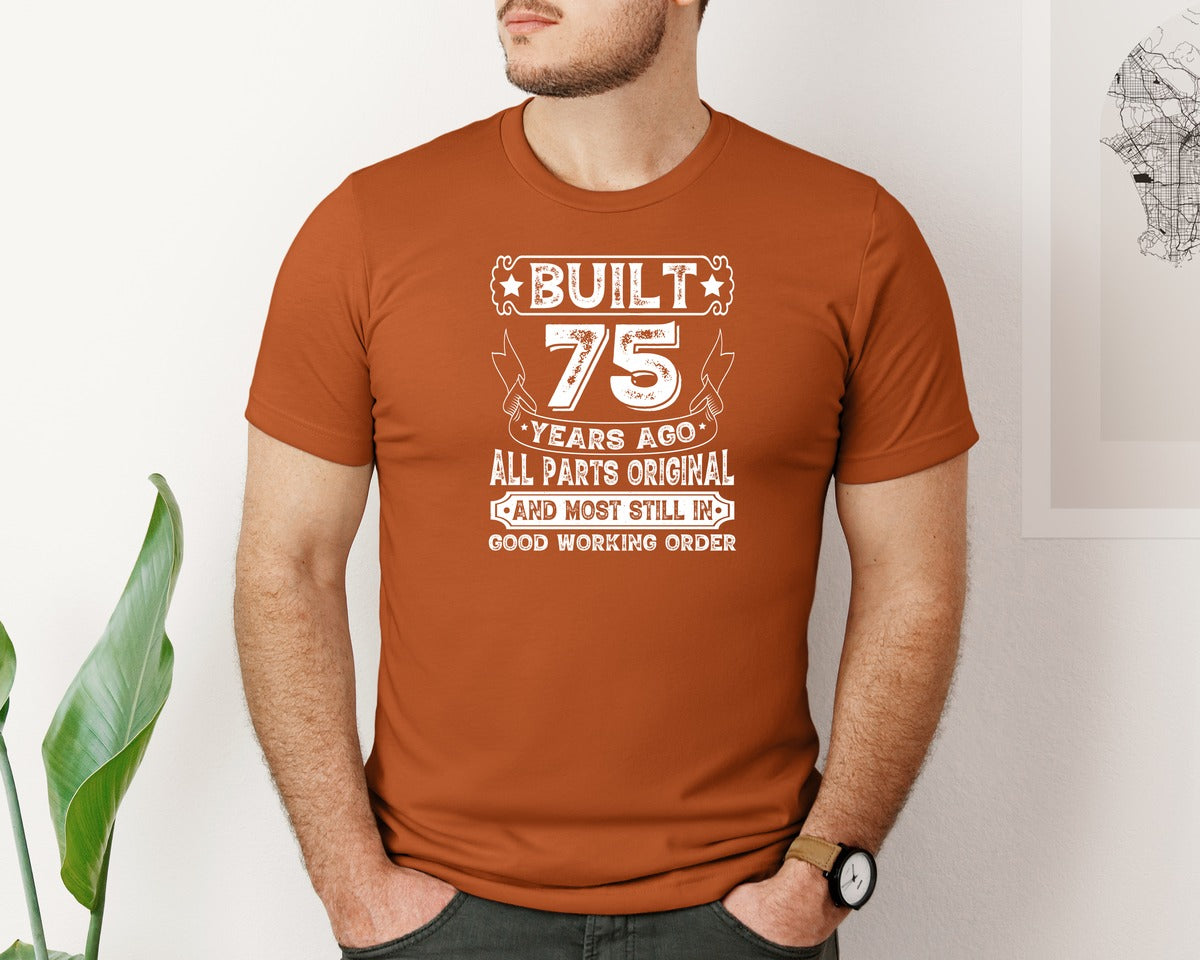 brand:Bella Canvas|color:Autumn|Built 75 Years Ago All Parts Original 3 Graphic T-Shirt