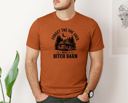 brand:Bella Canvas|color:Autumn|Farm Home Svgforget The She Shed Tshirt Graphic T-Shirt