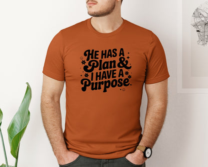 brand:Bella Canvas|color:Autumn|He Has A Plan And I Have A Purpose D Graphic T-Shirt