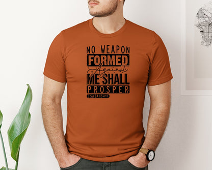 brand:Bella Canvas|color:Autumn|No Weapon Formed Against Me Shall Prospe Graphic T-Shirt
