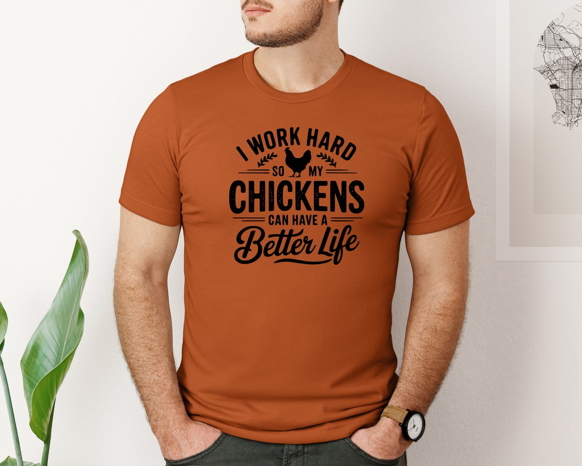 brand:Bella Canvas|color:Autumn|I Work Hard So My Chickens Can Have A Be 2 Graphic T-Shirt