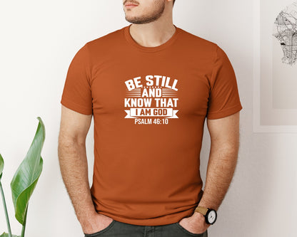 brand:Bella Canvas|color:Autumn|Be Still And Know That I Am God Psalm 7 Graphic T-Shirt