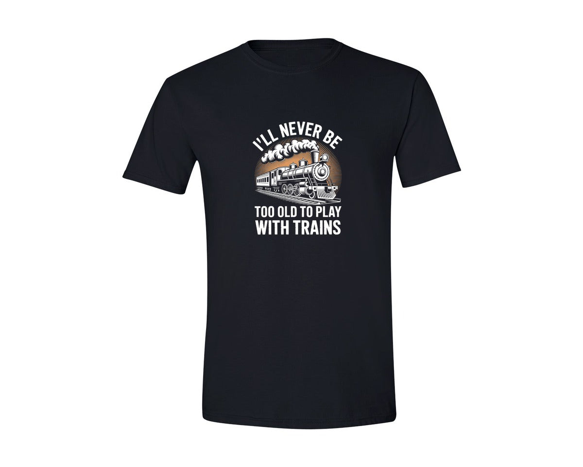 brand:Generic|color:Black|Ill Never Be Too Old To Play Trains Graphic T-Shirt