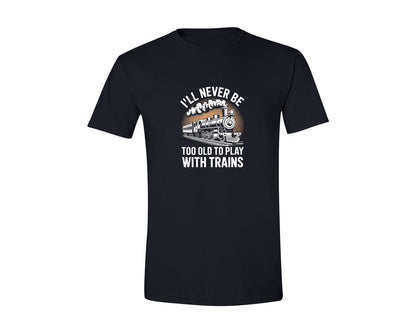 brand:Generic|color:Black|Ill Never Be Too Old To Play Trains Graphic T-Shirt