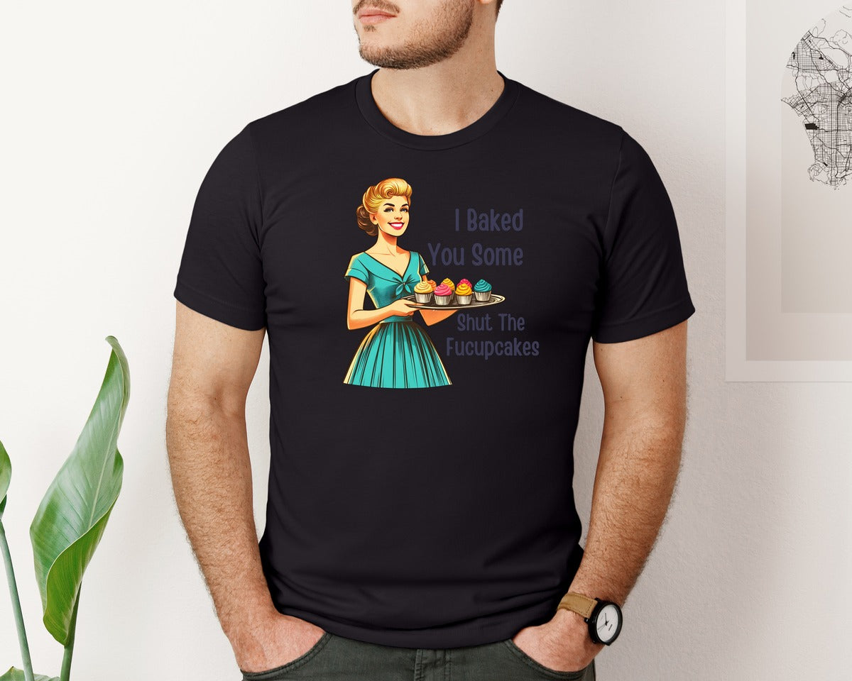 brand:Bella Canvas|color:Black|Shut The Fucupcakes Trendy Vintage Graphic T-Shirt