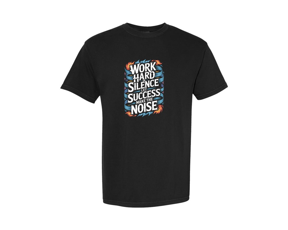 brand:Comfort Colors|color:Black|Work Hard Let Success Make The Noise Graphic T-Shirt