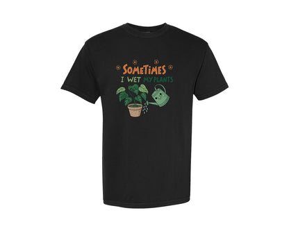 brand:Comfort Colors|color:Black|Sometimes I Wet My Plants T Shirt 2 Graphic T-Shirt