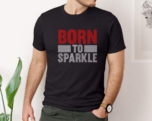 Born To Sparkle Rhinestone Templates Graphic T-Shirt