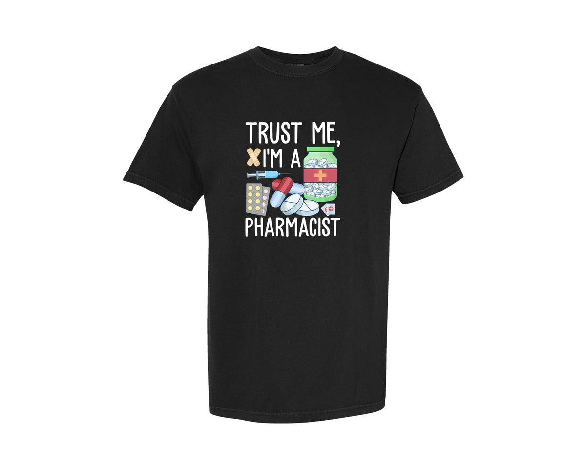 brand:Comfort Colors|color:Black|Pharmacist Trust Me Career T Shirt Graphic T-Shirt