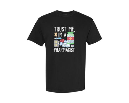 brand:Comfort Colors|color:Black|Pharmacist Trust Me Career T Shirt Graphic T-Shirt