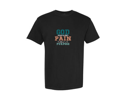 brand:Comfort Colors|color:Black|God Never Allows Pain Without A Purpose 2 Graphic T-Shirt