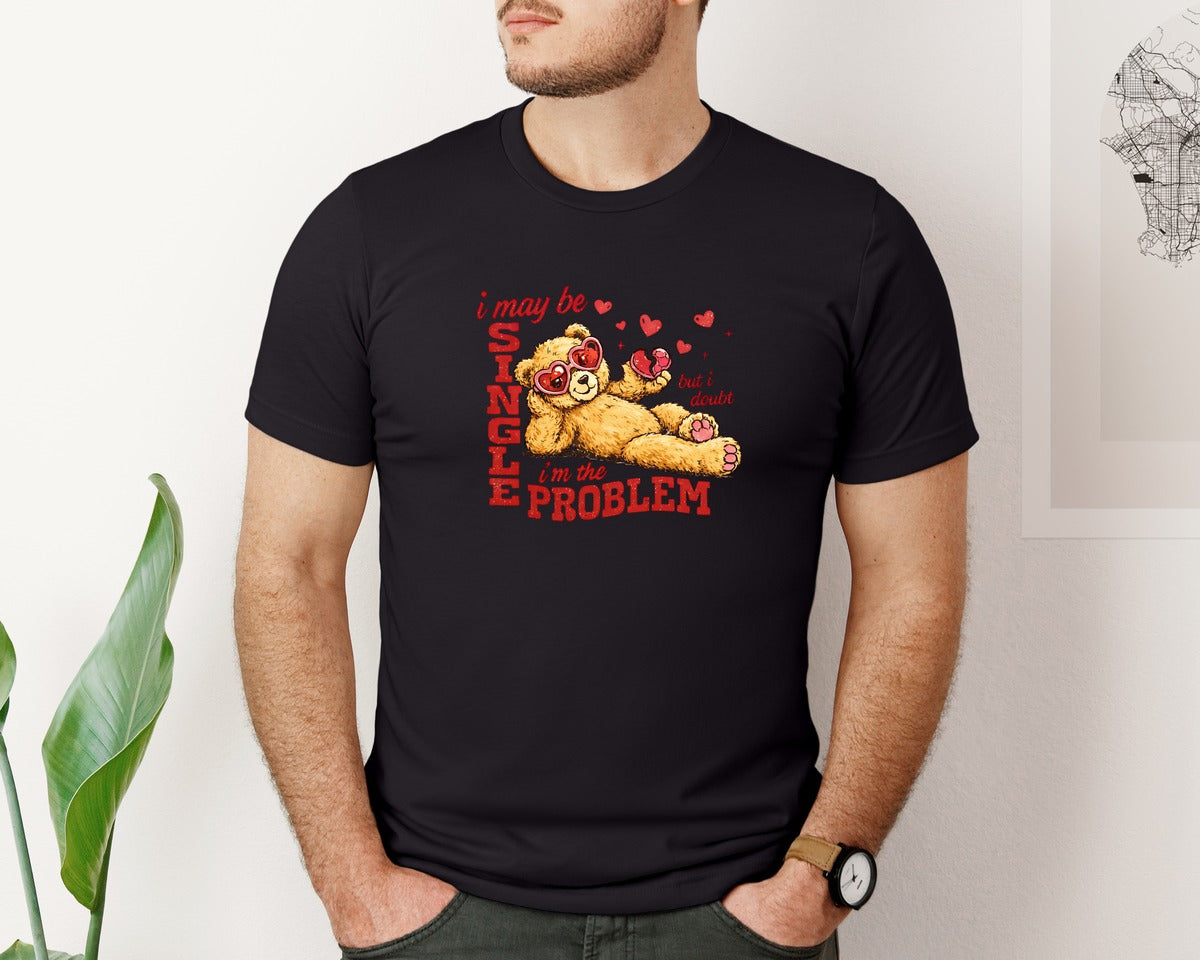 brand:Bella Canvas|color:Black|Valentine Teddy Bear Pngi May Be Single Graphic T-Shirt