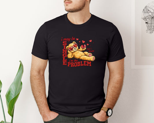 Valentine Teddy Bear Pngi May Be Single Graphic T-Shirt