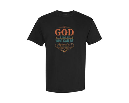 brand:Comfort Colors|color:Black|If God Is For Us Who Can Be Against Us 37 Graphic T-Shirt