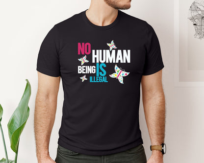 brand:Bella Canvas|color:Black|No Human Being Is Illegal T Shirts Graphic T-Shirt