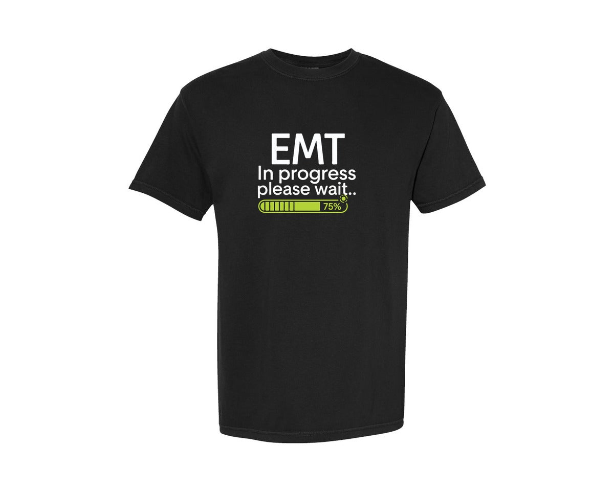 brand:Comfort Colors|color:Black|Emt In Progress Please Wait Emt Student Graphic T-Shirt