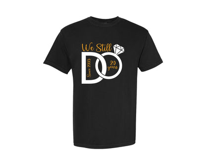 brand:Comfort Colors|color:Black|We Still Do Anniversary Svgmarriage Graphic T-Shirt