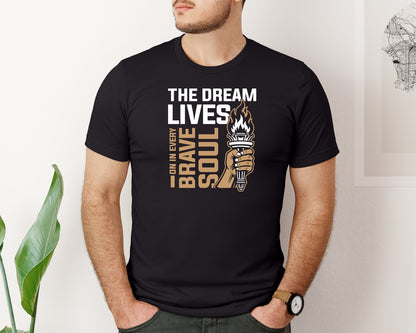 brand:Bella Canvas|color:Black|The Dream Lives On In Every Brave Soul Graphic T-Shirt