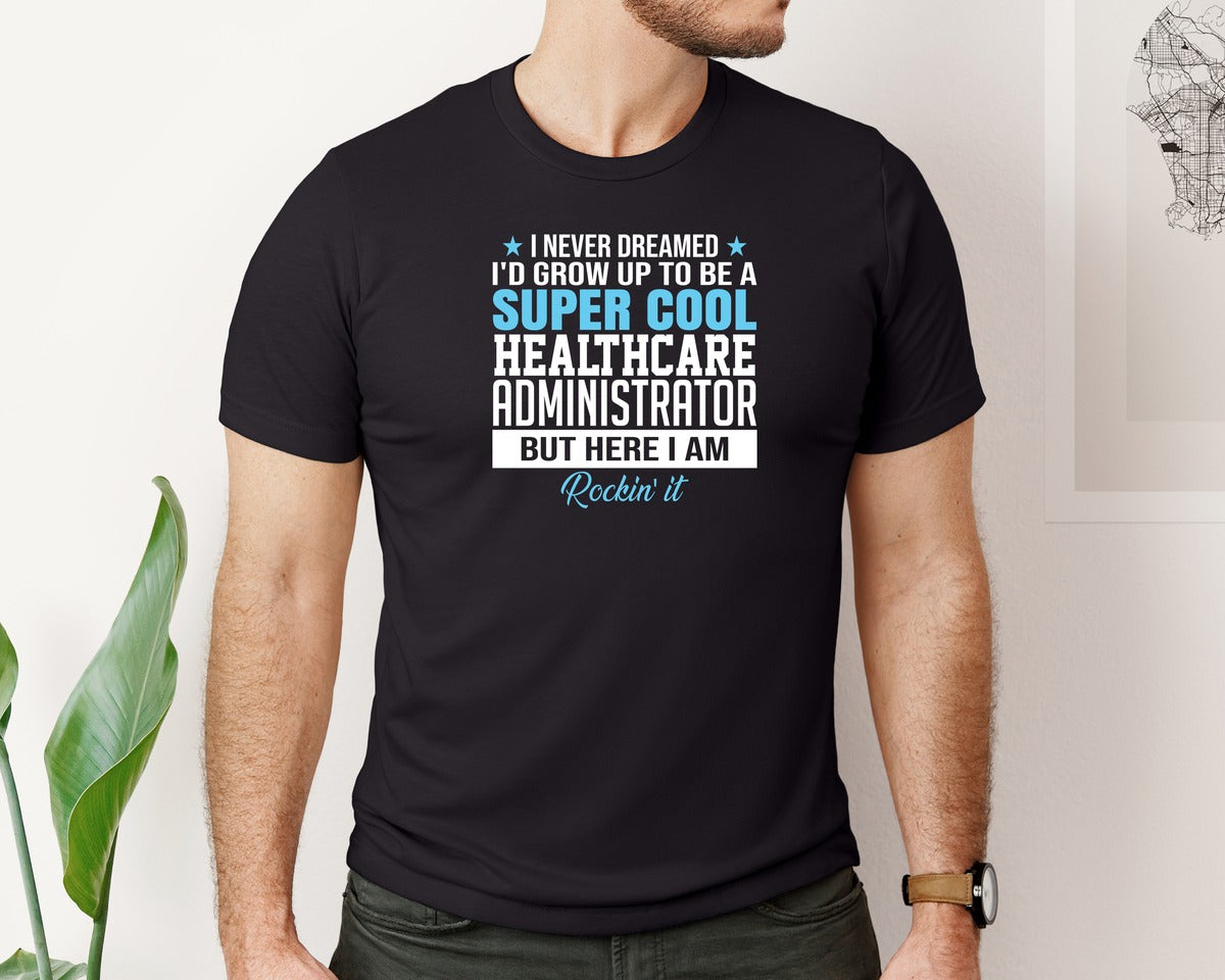 brand:Bella Canvas|color:Black|Super Cool Healthcare Administrator Graphic T-Shirt