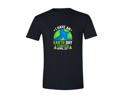 brand:Generic|color:Black|I Have An Earth Day Birthday T Shirt Graphic T-Shirt