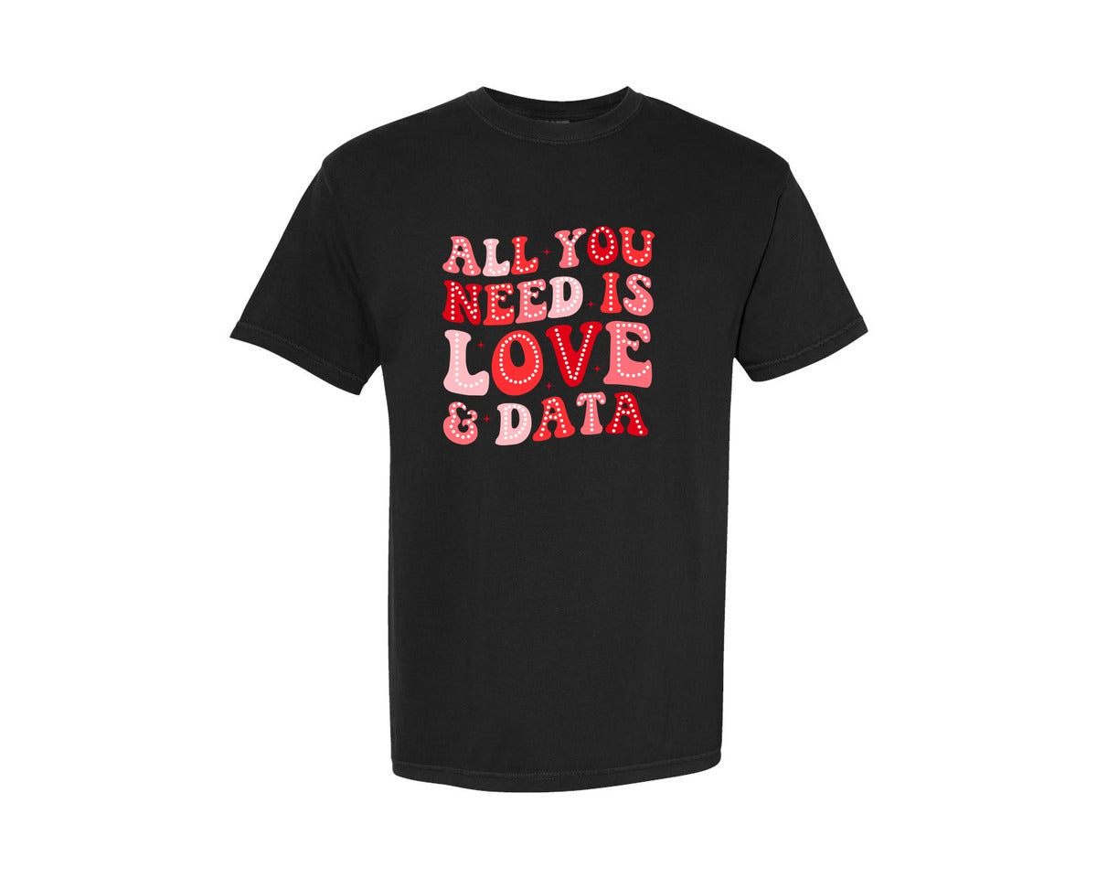 brand:Comfort Colors|color:Black|All You Need Is Love And Data Teacher 5 Graphic T-Shirt