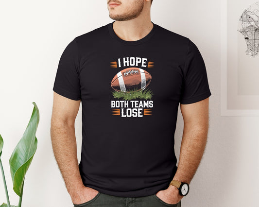 I Hope Both Teams Lose Funny American Graphic T-Shirt