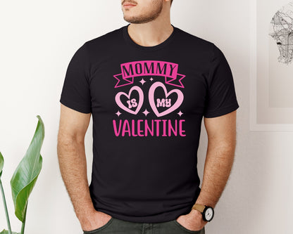 brand:Bella Canvas|color:Black|Mommy Is My Valentine T Shirt Design 7 Graphic T-Shirt