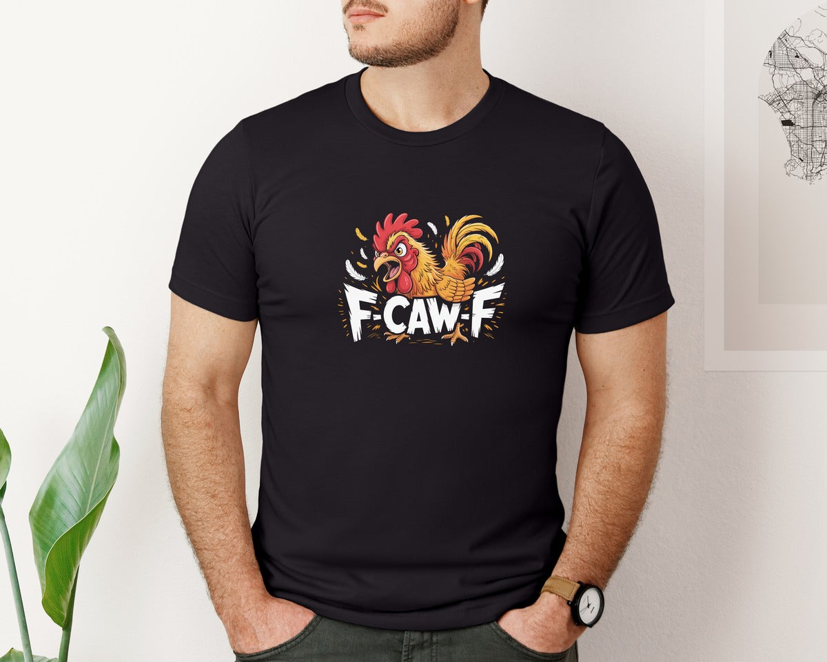 brand:Bella Canvas|color:Black|F Caw F Chicken Funny Farm Animal Graphic T-Shirt