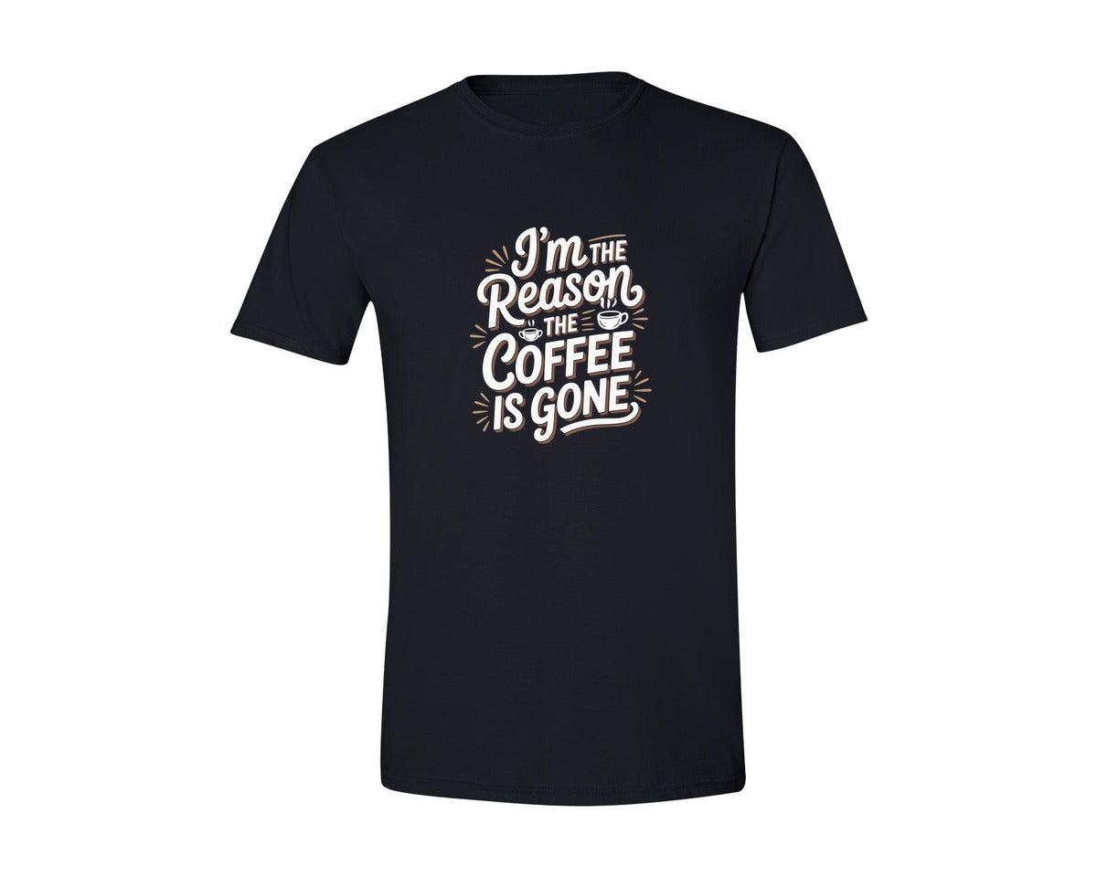 brand:Generic|color:Black|Im The Reason The Coffee Is Gone Graphic T-Shirt
