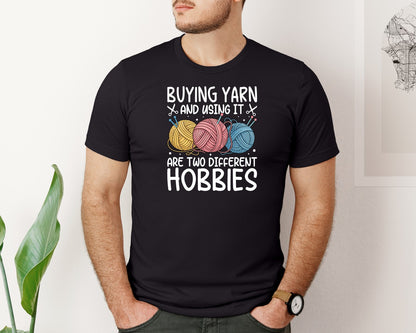 brand:Bella Canvas|color:Black|Buying Yarn And Using It Are Two T Shirt Graphic T-Shirt