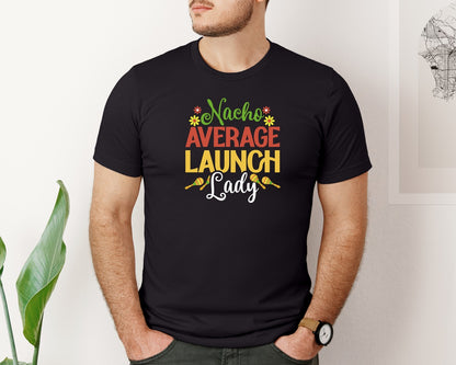 brand:Bella Canvas|color:Black|Cinco De Mayo Nacho Average Lunch Lady Graphic T-Shirt