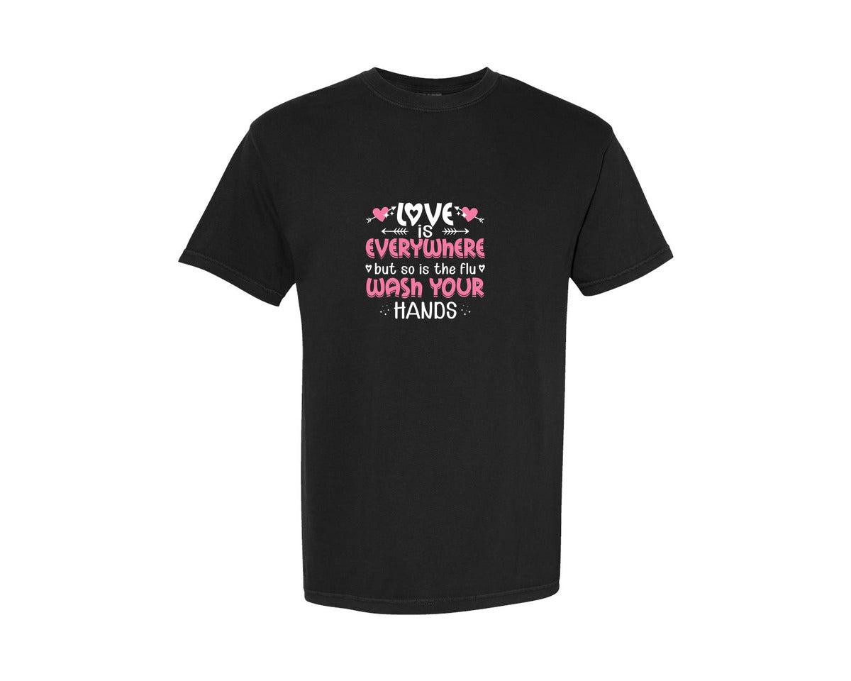 brand:Comfort Colors|color:Black|Love Is Everywhere But So Is The Flu Graphic T-Shirt
