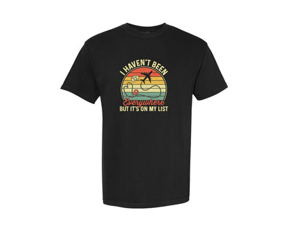 brand:Comfort Colors|color:Black|I Havent Been Everywhere Travel Design Graphic T-Shirt