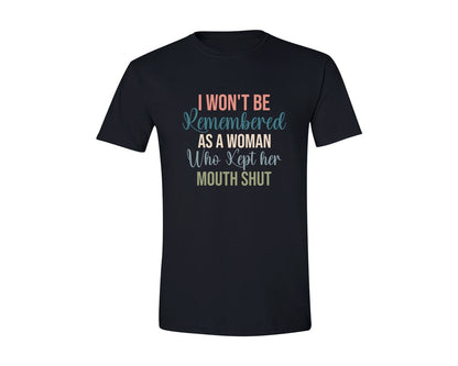 brand:Generic|color:Black|I Wont Be Remembered As A Woman Who Kep Graphic T-Shirt