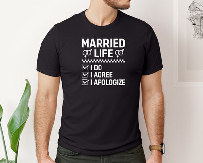 brand:Bella Canvas|color:Black|Married Life I Do Agree Apologize Tshirt Graphic T-Shirt