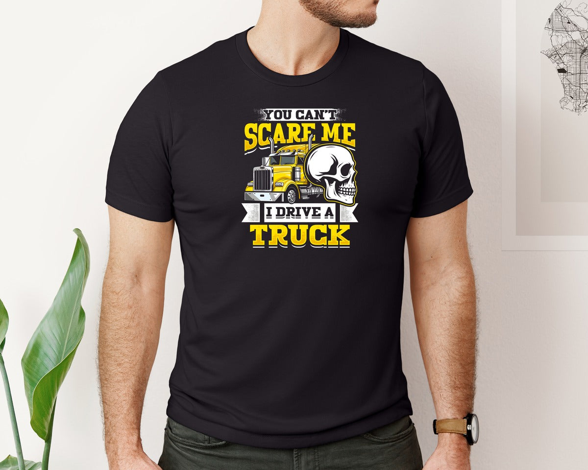 brand:Bella Canvas|color:Black|You Cant Scare Me I Drive A Truck Shirt Graphic T-Shirt