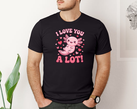 I Love You A Lot Axolotl Valentine Graphic T-Shirt