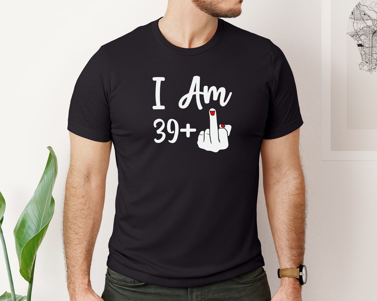 brand:Bella Canvas|color:Black|Im 39 Plus 1 Funny 40Th Birthday Gift Graphic T-Shirt