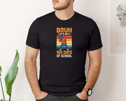 brand:Bella Canvas|color:Black|Bruh Its My 100 Days Of School Shirt 4 Graphic T-Shirt