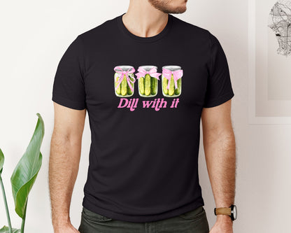brand:Bella Canvas|color:Black|Coquette Dill With It Funny Graphic T-Shirt
