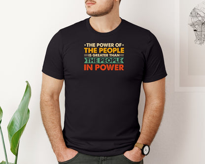 brand:Bella Canvas|color:Black|The Power Of The People Is Greater Than Graphic T-Shirt