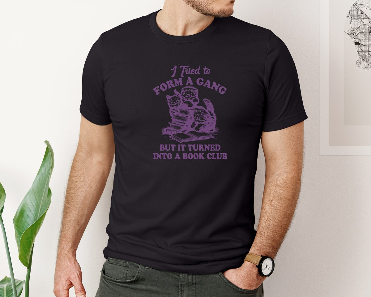 brand:Bella Canvas|color:Black|I Tried To Form A Gang Cat Bookish Graphic T-Shirt