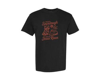 brand:Comfort Colors|color:Black|I Like My Sourdough Like I Like My Jesus 4 Graphic T-Shirt