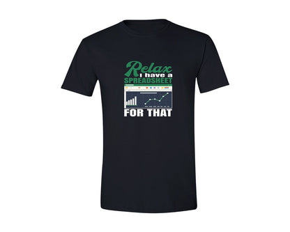 brand:Generic|color:Black|Relax I Have A Spreadsheet For That 2 Graphic T-Shirt