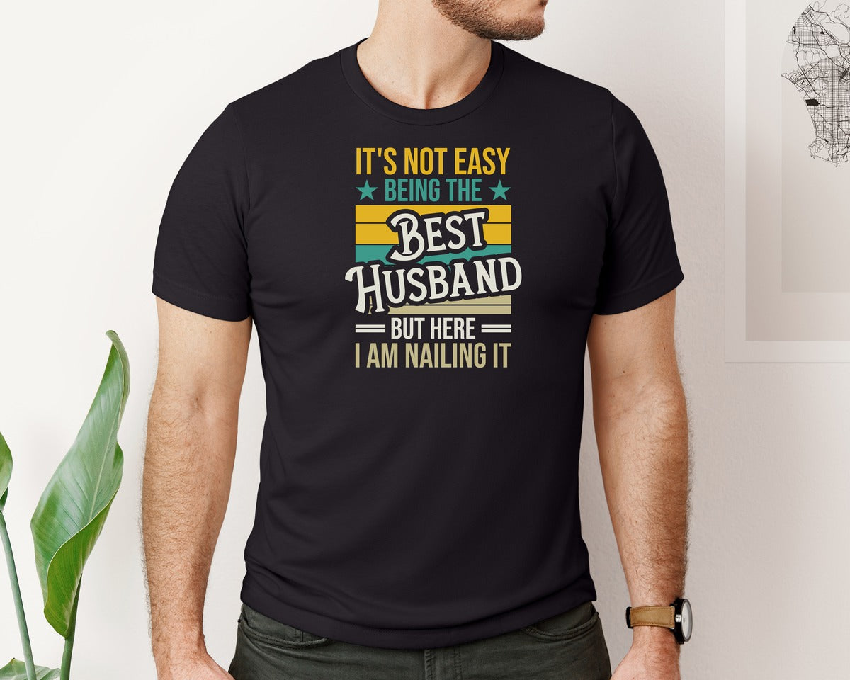 brand:Bella Canvas|color:Black|Its Not Easy Being The Best Husband But Graphic T-Shirt