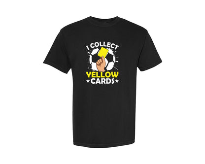 brand:Comfort Colors|color:Black|I Collect Yellow Cards Soccer T Shirt Graphic T-Shirt