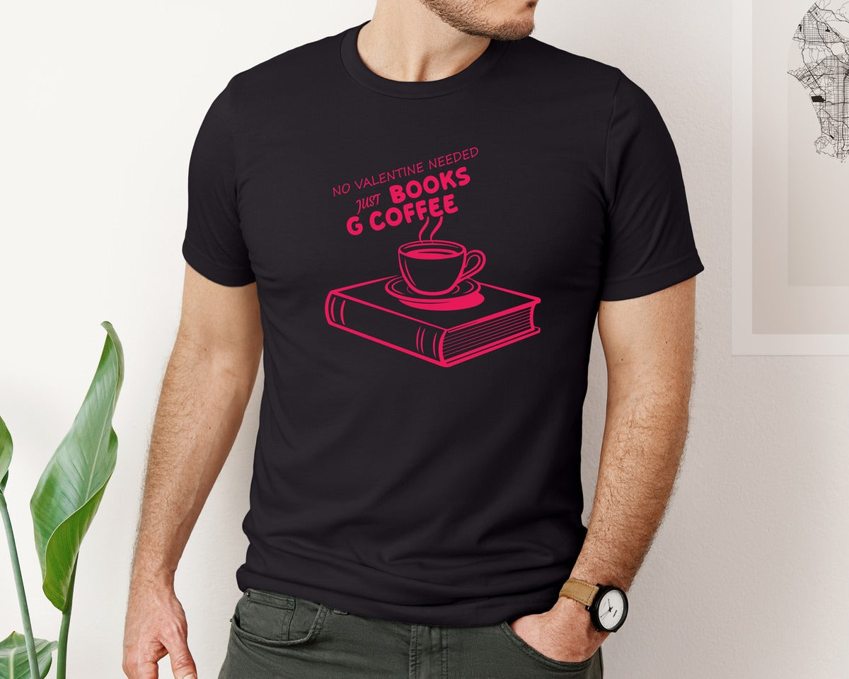 brand:Bella Canvas|color:Black|No Valentine Needed Just Books And Coffe 2 Graphic T-Shirt