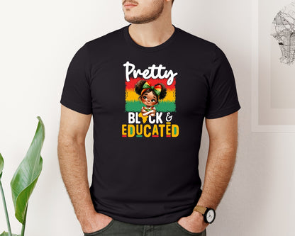 brand:Bella Canvas|color:Black|Black History Pretty Black Educated Graphic T-Shirt