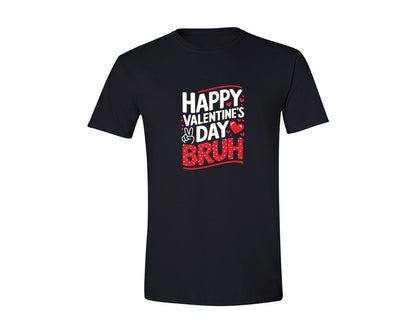 brand:Generic|color:Black|Happy Valentines Day Bruh Graphic T-Shirt