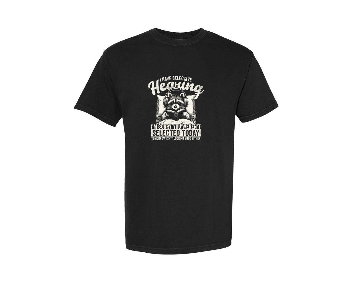 brand:Comfort Colors|color:Black|I Have Selective Hearing Raccoon Shirt Graphic T-Shirt
